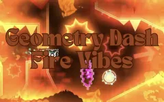 Geometry Dash Fire Vibes